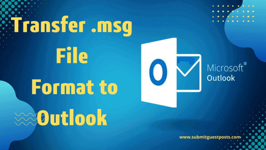 Transfer .msg File Format to Outlook Transfer .msg File Format to Outlook