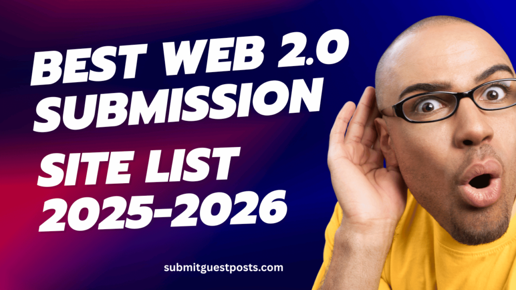 Best Web 2.0 Submission Site List 2025-2026 Top Web 2.0 submission sites 2025-2026 for SEO