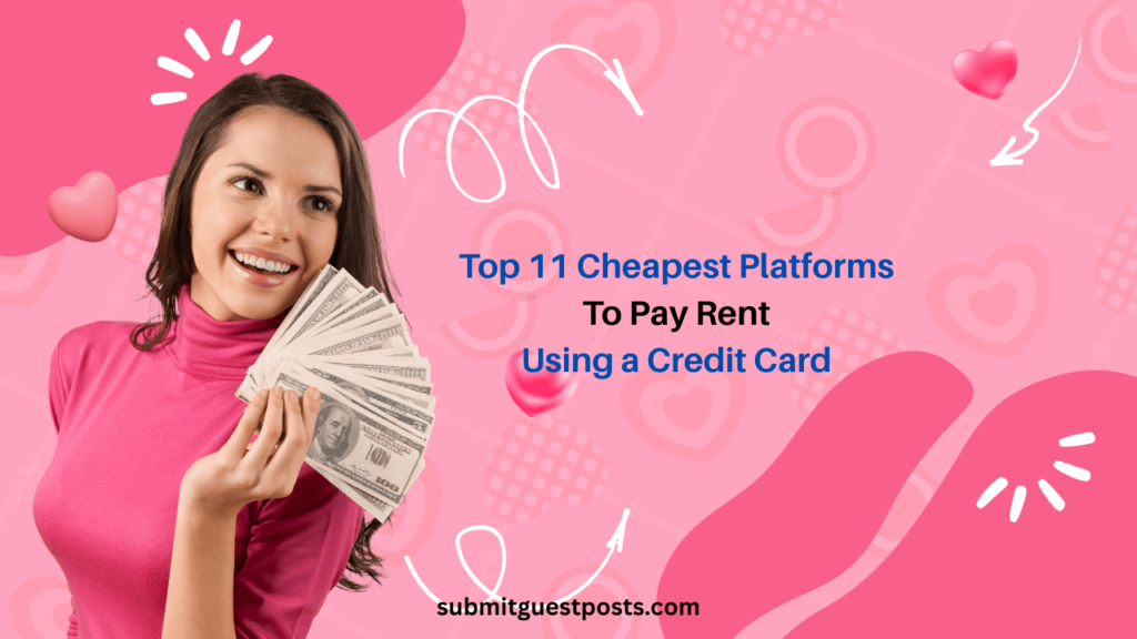 Top 11 Cheapest Platforms to Pay Rent Using a Credit Card Top 11 Cheapest Platforms to Pay Rent Using a Credit Card in 2025